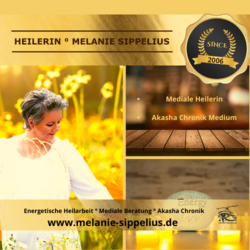 Melanie Sippelius - Geistig-mediale Heilerin ° Mediale Beraterin ° Akasha Chronik Medium